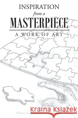 Inspiration From a Masterpiece: A Work of Art D C Schorno 9781636307268 Covenant Books
