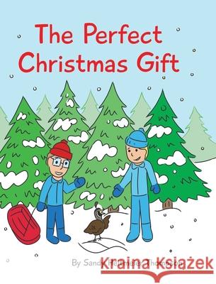 The Perfect Christmas Gift Sandy Heitmeier Thompson 9781636308265