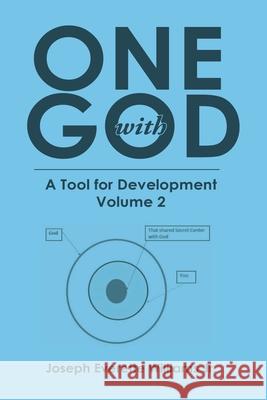 One with God: A Tool for Development: Volume 2 Joseph Everette, Jr. Williams 9781636309200