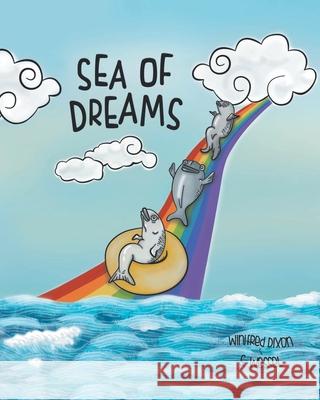 Sea of Dreams S Wessel, Winifred Dixon 9781636309385 Covenant Books