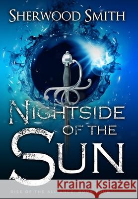 Rise of the Alliance IV: Nightside of the Sun Sherwood Smith 9781636320236 Book View Cafe