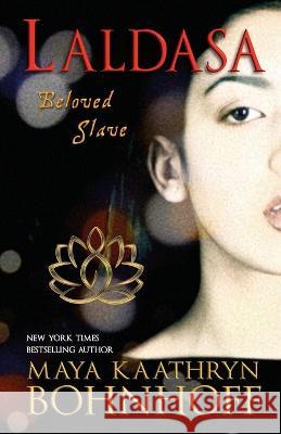 Laldasa: Beloved Slave Maya Kaathryn Bohnhoff 9781636320311