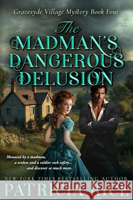 The Madman's Dangerous Delusion Patricia Rice 9781636323640 Book View Cafe Publishing Cooperative