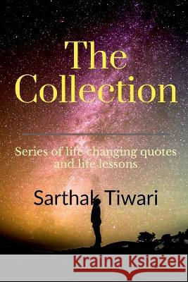 The Collection Sarthak Tiwari 9781636332864 Notion Press