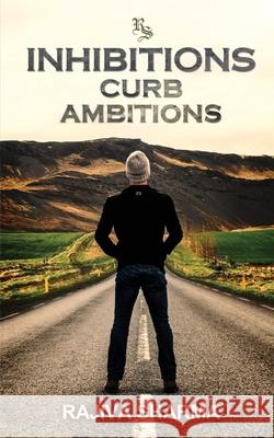 Inhibitions Curb Ambitions Rajiva Sharma 9781636333502 Notion Press, Inc.