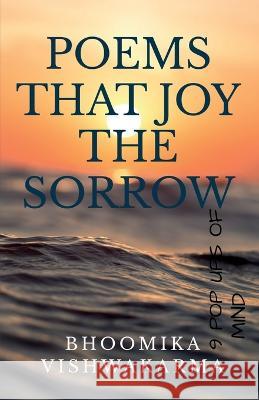 Poems That Joy the Sorrow Bhoomika P 9781636334448 Notion Press