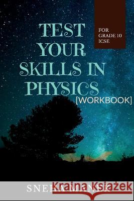 Test Your Skills In Physics Sneha Manek 9781636334943