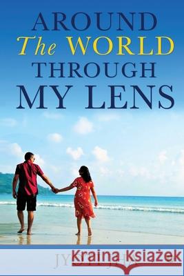 Around The World Through My Lens Jyoti Jha 9781636335988 Notion Press