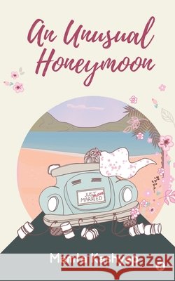 An Unusual Honeymoon Mamta Kashyap 9781636336541