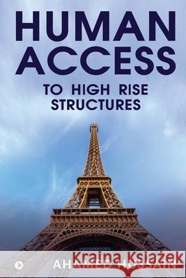 Human Access to High Rise Structures Ahamed Hussain 9781636337517