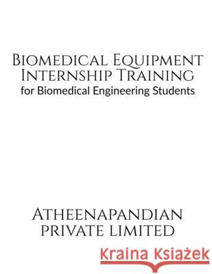 Biomedical Equipment Internship Training Atheena Milagi 9781636339283 Notion Press