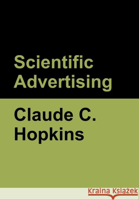 Scientific Advertising Claude C. Hopkins 9781636370033