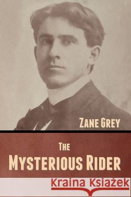 The Mysterious Rider Zane Grey 9781636370569