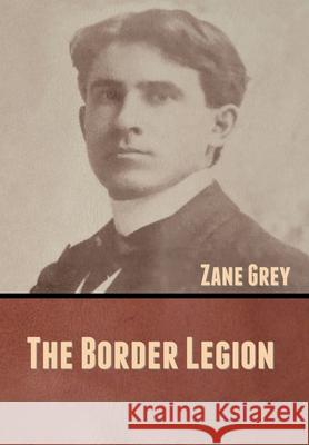 The Border Legion Zane Grey 9781636370699