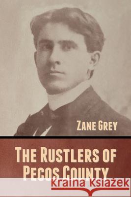 The Rustlers of Pecos County Grey, Zane 9781636370781