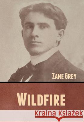 Wildfire Zane Grey 9781636370811 Bibliotech Press