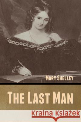 The Last Man Mary Shelley 9781636371184