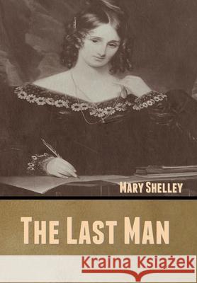 The Last Man Mary Shelley 9781636371191 Bibliotech Press