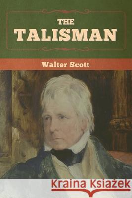 The Talisman Walter Scott 9781636371900 Bibliotech Press