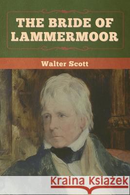 The Bride of Lammermoor Walter Scott 9781636372020 Bibliotech Press