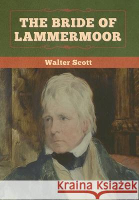 The Bride of Lammermoor Walter Scott 9781636372037 Bibliotech Press