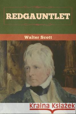 Redgauntlet Walter Scott 9781636372105 Bibliotech Press