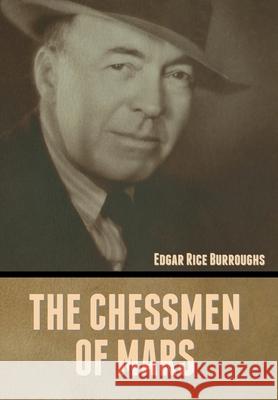 The Chessmen of Mars Edgar Rice Burroughs 9781636372310 Bibliotech Press