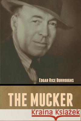 The Mucker Edgar Rice Burroughs 9781636372389 Bibliotech Press
