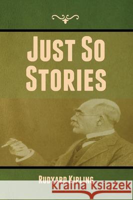 Just So Stories Rudyard Kipling 9781636372860