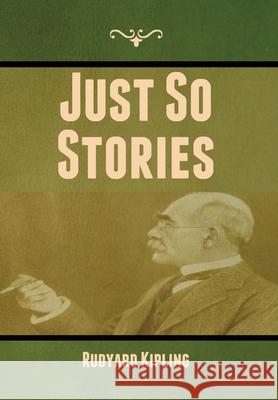 Just So Stories Rudyard Kipling 9781636372877