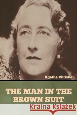 The Man in the Brown Suit Agatha Christie 9781636373188 Bibliotech Press