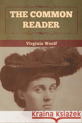 The Common Reader Virginia Woolf 9781636373263 Bibliotech Press