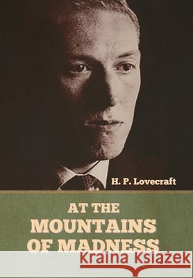 At the Mountains of Madness H P Lovecraft 9781636373737 Bibliotech Press