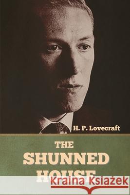 The Shunned House H P Lovecraft 9781636373744 Bibliotech Press
