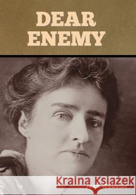 Dear Enemy Jean Webster 9781636374031 Bibliotech Press