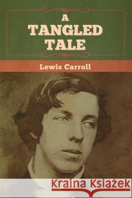 A Tangled Tale Lewis Carroll 9781636374246