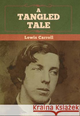 A Tangled Tale Lewis Carroll 9781636374253