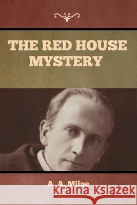 The Red House Mystery A. A. Milne 9781636374833 Bibliotech Press