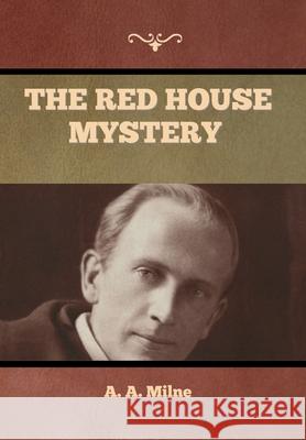 The Red House Mystery A. A. Milne 9781636374840 Bibliotech Press