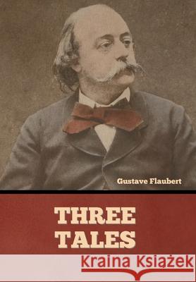 Three Tales Gustave Flaubert 9781636374888