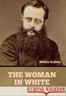 The Woman in White Wilkie Collins 9781636375656