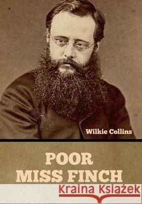 Poor Miss Finch Wilkie Collins 9781636375670 Bibliotech Press