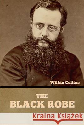 The Black Robe Wilkie Collins 9781636375687