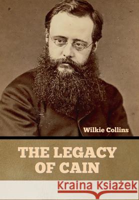 The Legacy of Cain Wilkie Collins 9781636375892