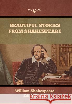 Beautiful Stories from Shakespeare William Shakespeare, Edith Nesbit 9781636376042 Bibliotech Press