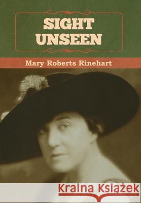 Sight Unseen Mary Rinehart 9781636376592 Bibliotech Press