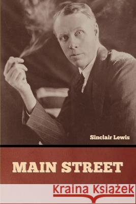 Main Street Sinclair Lewis 9781636377223 Bibliotech Press
