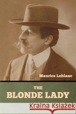The Blonde Lady Maurice LeBlanc 9781636377285