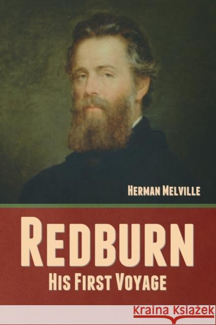 Redburn: His First Voyage Herman Melville 9781636377643 Bibliotech Press