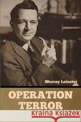 Operation Terror Murray Leinster 9781636377780 Bibliotech Press